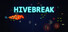 HiveBreak
