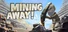 Mining Away!