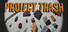 Project Trash