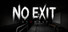 No Exit : Anomaly