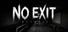 No Exit : Anomaly