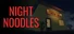 Night Noodles