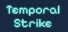 Temporal Strike