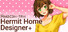 Ямасэн‑тян Hermit Home Designer+