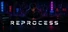 REPROCESS