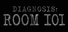 Diagnosis: Room 101