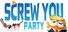 Screw You Party