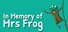 In Memory of Mrs Frog