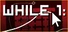 While 1