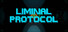 Liminal Protocol