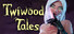 Twiwood Tales
