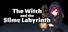The Witch and the Slime Labyrinth