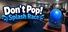 Don’t Pop!: Splash Race