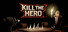 Kill The Hero