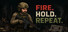 FIRE. HOLD. REPEAT.