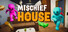 Mischief House