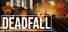 DEADFALL