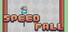 Speed Fall
