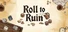 Roll to Ruin