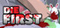 Die First