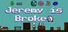 Jeremy is Broke