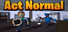 Act Normal