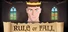 Rule or Fall