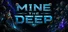 Mine the Deep