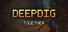 DeepDig: Together
