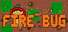 Fire Bug