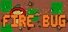 Fire Bug