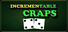 Incrementable Craps