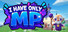 I Have Only MP