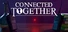 Connected Together