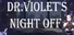 DR. VIOLET'S NIGHT OFF