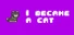 I Became a Cat