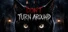 DON'T TURN AROUND