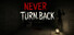NEVER TURN BACK