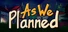 As We Planned