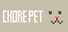 Chore Pet