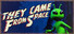 They Came From Space