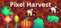 Pixel Harvest