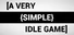 A Very Simple Idle Game