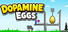 Dopamine Eggs