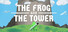The Frog And The Tower