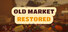 Old Market Restored