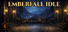 Emberfall Idle