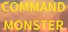 COMMAND MONSTER