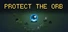 Protect the Orb