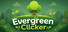 Evergreen Clicker